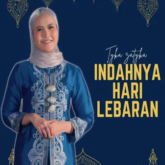 Indahnya Hari Lebaran by Tyka Zatyka