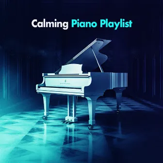 Calming Piano Playlist by Solo Piano Remix Squad