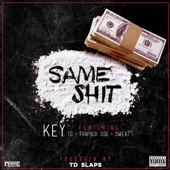 Same Shit (feat. Key, Trapboi Doe & Sweat) by TD Slaps