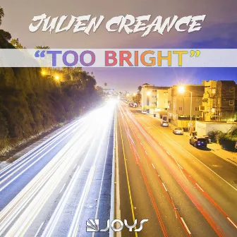 Too Bright by Julien Creance