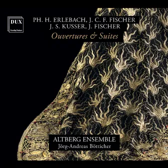 Erlebach, Fischer & Others: Ouvertures & Suites by Jörg-Andreas Bötticher