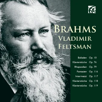 Brahms: Piano Works by Vladimir Feltsman