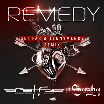 Remedy (Get Far & Lennymendy Remix) by Sushy