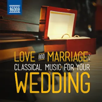 Love & Marriage: Classical Music for Your Wedding by Anthony Halstead