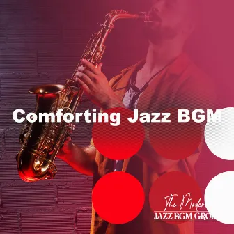 Comforting Jazz BGM by The Modern Jazz BGM Group