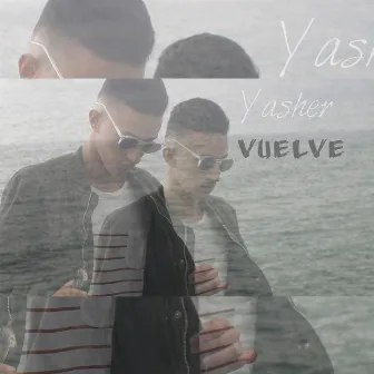 Vuelve by Yasher