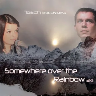 Somewhere Over the Rainbow 2K11 (Remix Edition) by Tosch