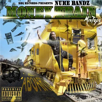 Money Train Mixtape by Nuke Bandz