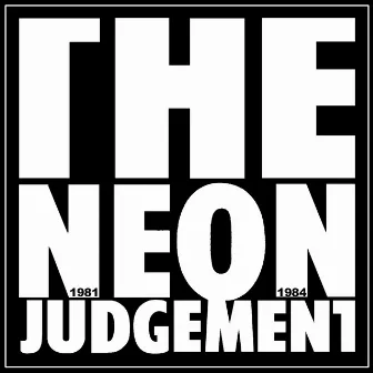 1981-1984 by The Neon Judgement