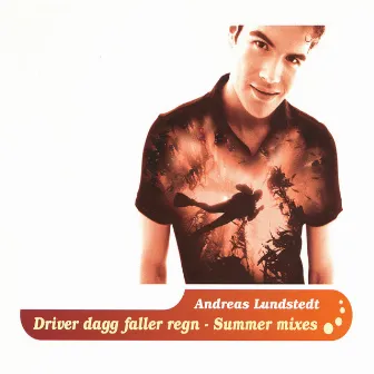 Driver dagg faller regn - Summer Mixes by Andreas Lundstedt