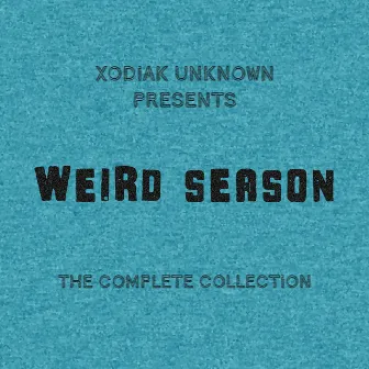 Weird Season: The Complete Collection by Xodiak Unknown