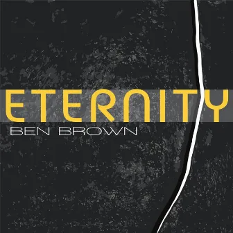 Eternity by Ben Brown