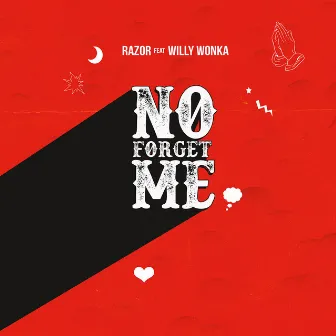 No forget me by Razor