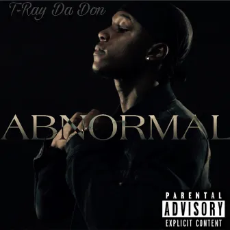 Abnormal by T-Ray Da Don