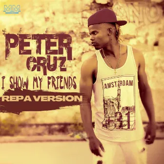 I Show my Friends (Repa Version) by Master Pro