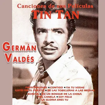 Germán Valdés TIN-TAN Canciones de Sus Películas by Germán Valdés 