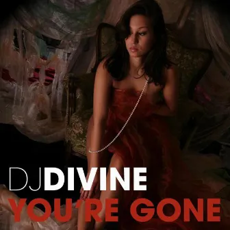 You're Gone by DJ Divine