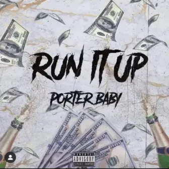 Run It Up by Porter B