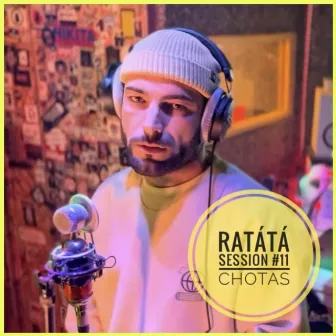 Ratátá Session 11 by Chotas