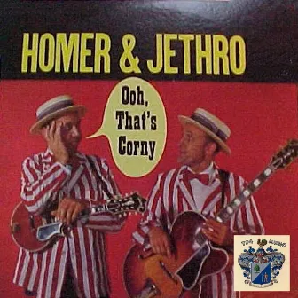 Ooh, That's Corny by Homer & Jethro