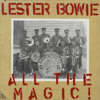 All The Magic! / The One And Only by Lester Bowie