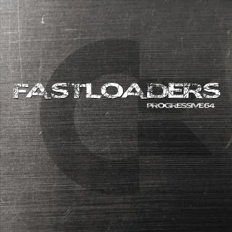 Progressive 64 by Fastloaders