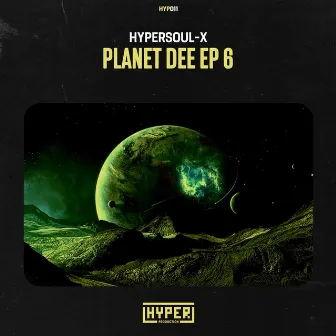 Planet Dee EP 6 by HyperSOUL-X