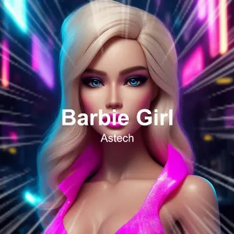 Barbie Girl (Techno) by Astech