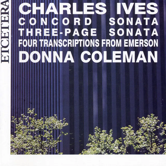 Charles Ives, Concord Sonata, Three-Page Sonata, Four Transcriptions from Emerson