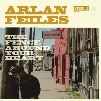 The Fence Around Your Heart by Arlan Feiles