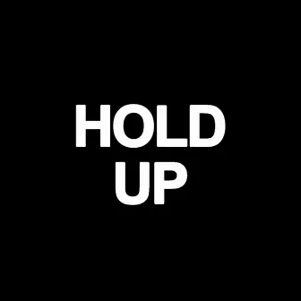 Hold Up by Scotty Jamz