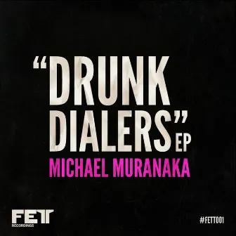 Drunk Dialers EP by Michael Muranaka