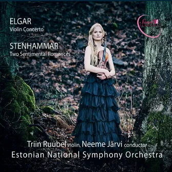 Elgar: Violin Concerto - Stenhammar: 2 Sentimental Romances by Triin Ruubel