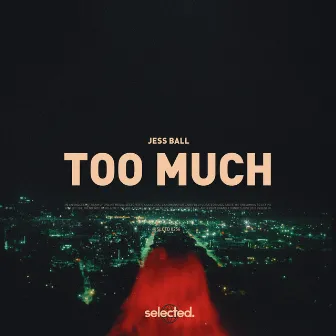 Too Much by Jess Ball