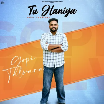 Tu Haniya by Gopi Talwara