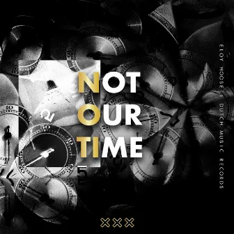 Not Our Time by Eloy Hoose