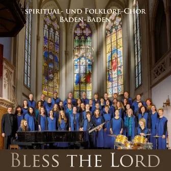 Bless the Lord by Spiritual- und Folklorechor Baden-Baden