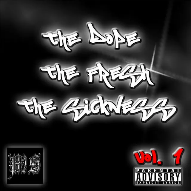 The Dope the Fresh the Sickness, Vol. 1