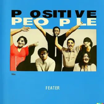 Positive People by Feater