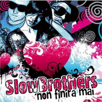 Non finirà mai by Slowbrothers