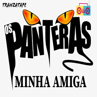 Minha Amiga by Os Panteras