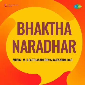 Bhaktha Naradhar (Original Motion Picture Soundtrack) by Unknown Artist