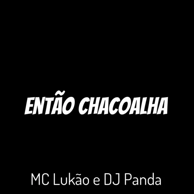 Então Chacoalha