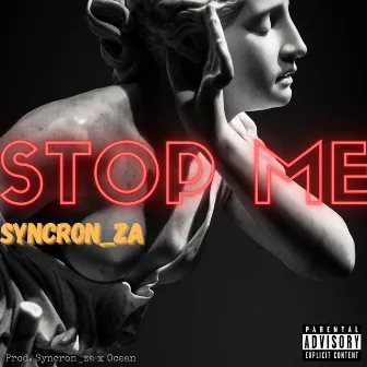 Stop Me by Syncron_za