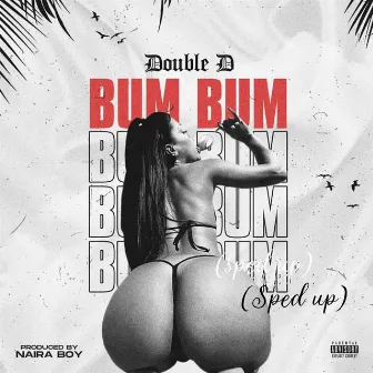 Bum Bum (Sped Up) by Double D