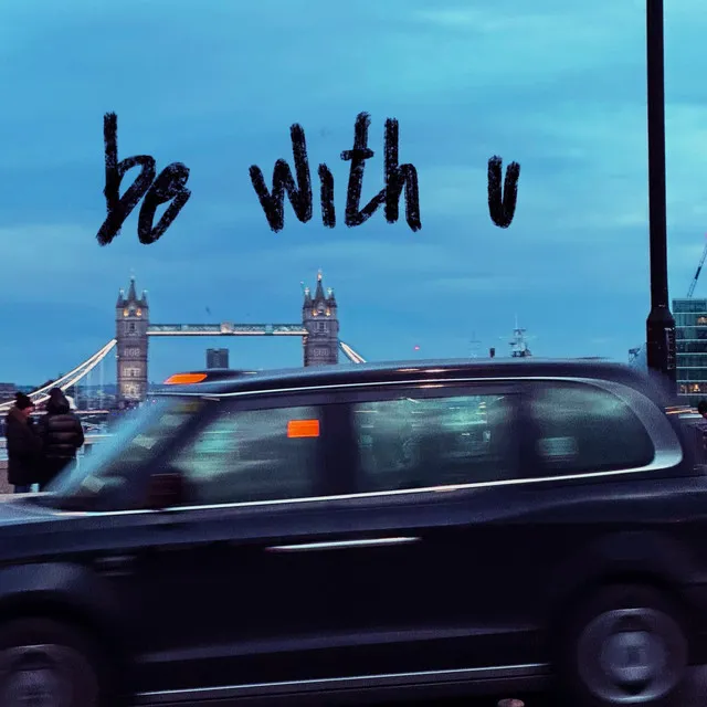 be with u