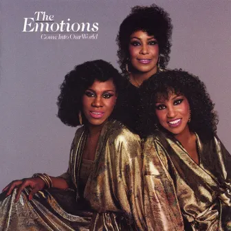 Come Into Our World (Expanded Edition) by The Emotions