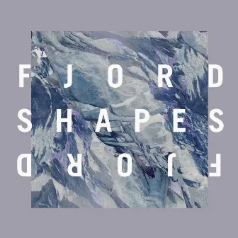 Shapes by Fjord