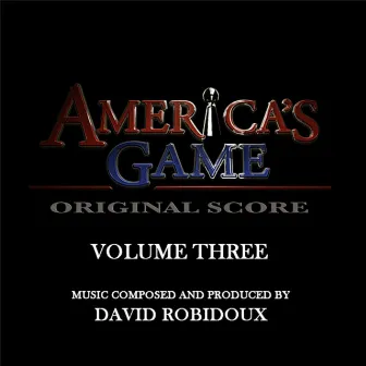 America's Game Vol. 3 (Music From The NFL Films Series) by David Robidoux