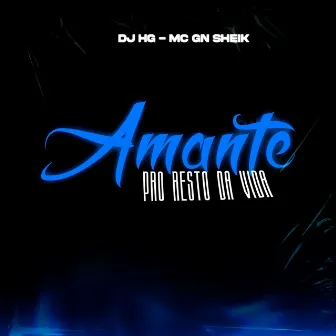 Amante pro Resto da Vida by Dj Hg